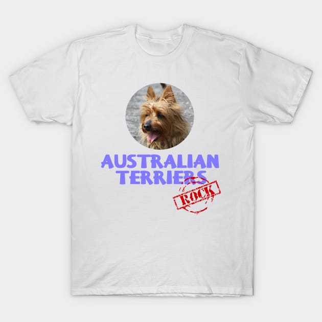 Australian Terriers Rock! T-Shirt by Naves